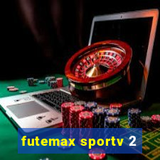 futemax sportv 2